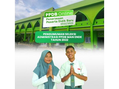 Pengumuman Seleksi Administrasi PPDB MAN Ende 2022